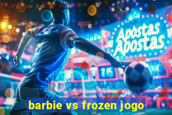 barbie vs frozen jogo